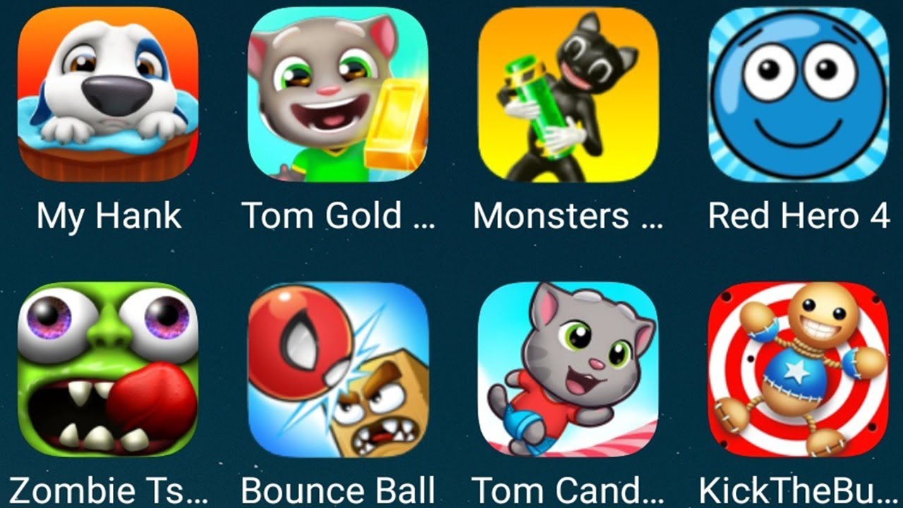 My hank,Tom Gold Run, Monsters Lab,Red Hero 4,Zombies Tsunami,Bounce Ball,Tom Candy Run,KickTheBuddy