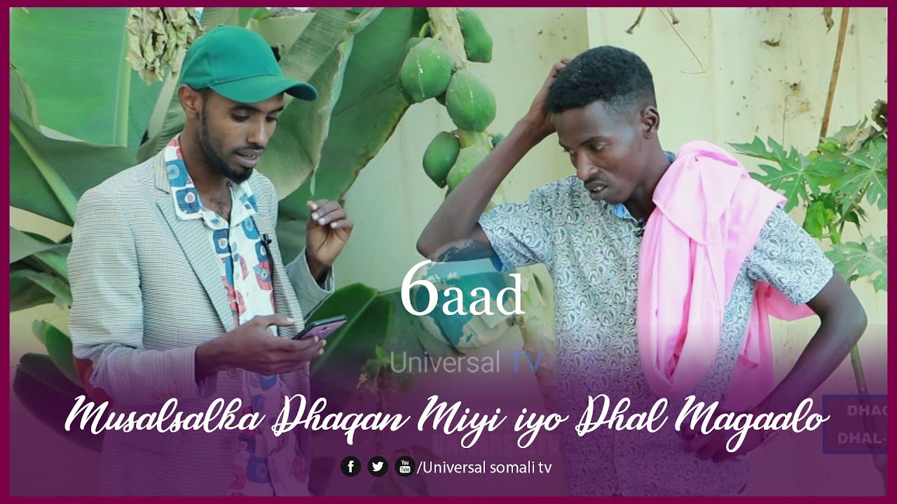Musalsalka Dhaqan Miyi & Dhal Magaalo 6aad