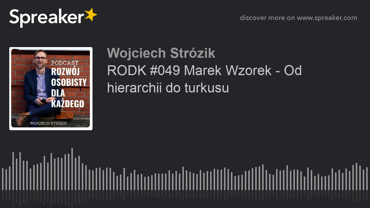 RODK #049 Marek Wzorek - Od hierarchii do turkusu