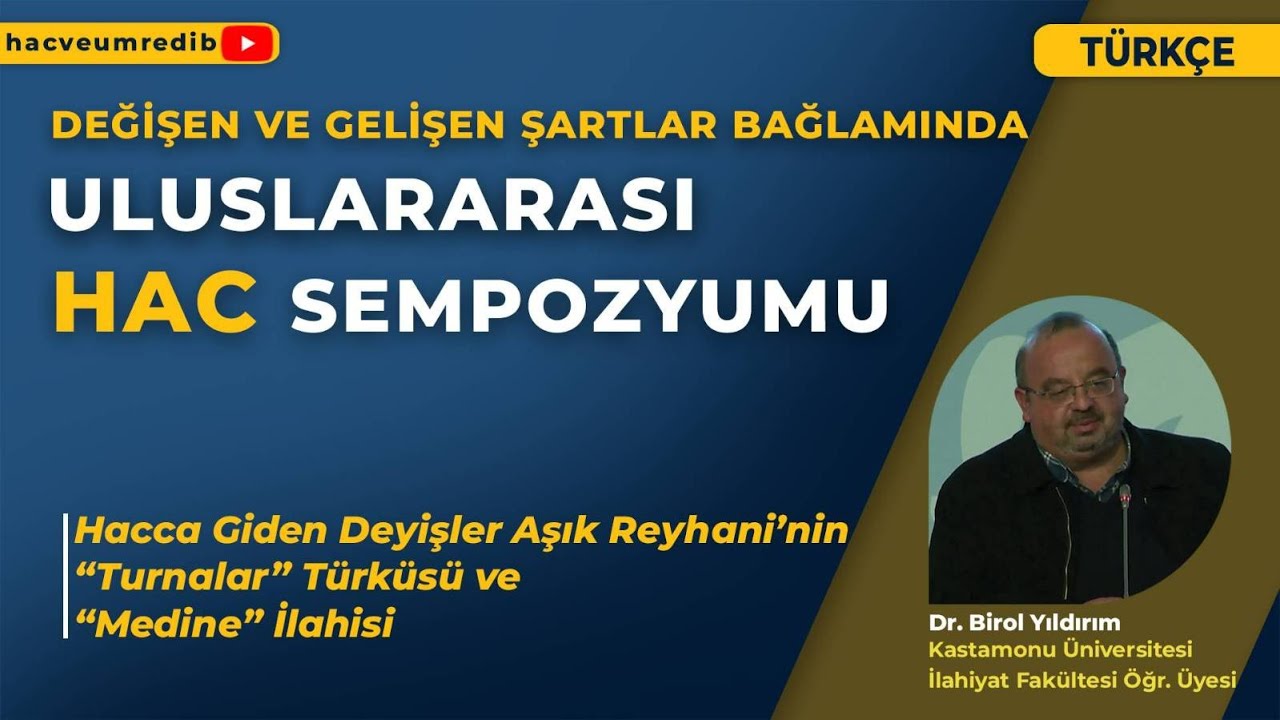 Hacca Giden Deyişler Aşık Reyhani’nin “Turnalar” Türküsü ve “Medine” İlahisi-Dr.Öğr.Ü.Birol Yıldırım