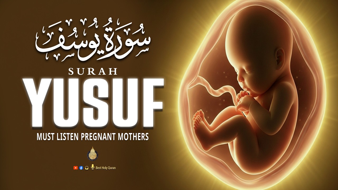 Surah Yusuf (سورة يوسف)|Pregnancy Quran Healing Baby With Light Love And Mercy । Best-HolyQuran