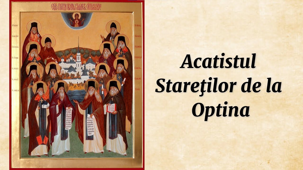 Acatistul Stareţilor de la Optina (citit)