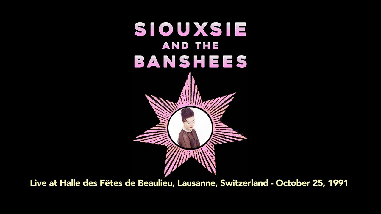 Siouxsie and the Banshees Live in Lausanne, Switzerland - Halle des Fêtes de Beaulieu - 10/25/91