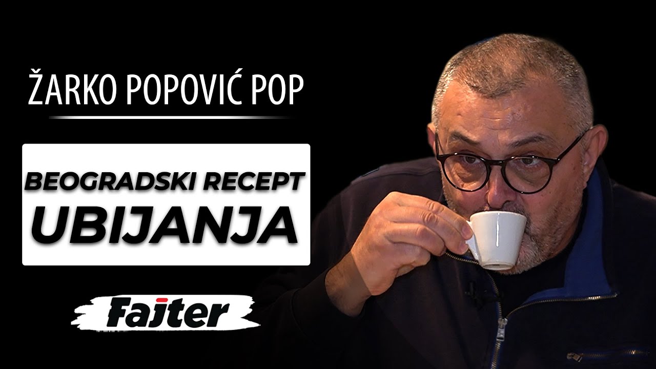 BEOGRADSKI RECEPT UBIJANJA: ŽARKO POPOVIĆ POP