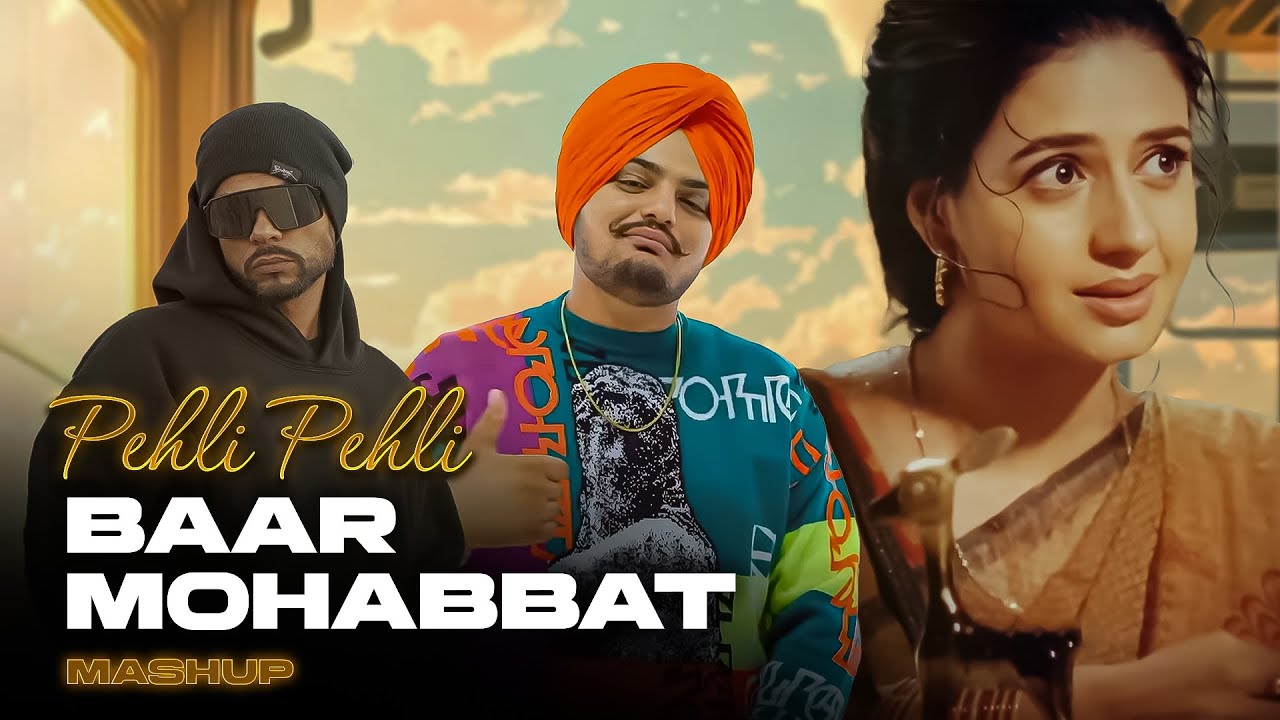 Pehli Pehli Baar Mohabbat (Sidhu Moose Wala X Bohemia) Mega Mashup | KAKA 808s
