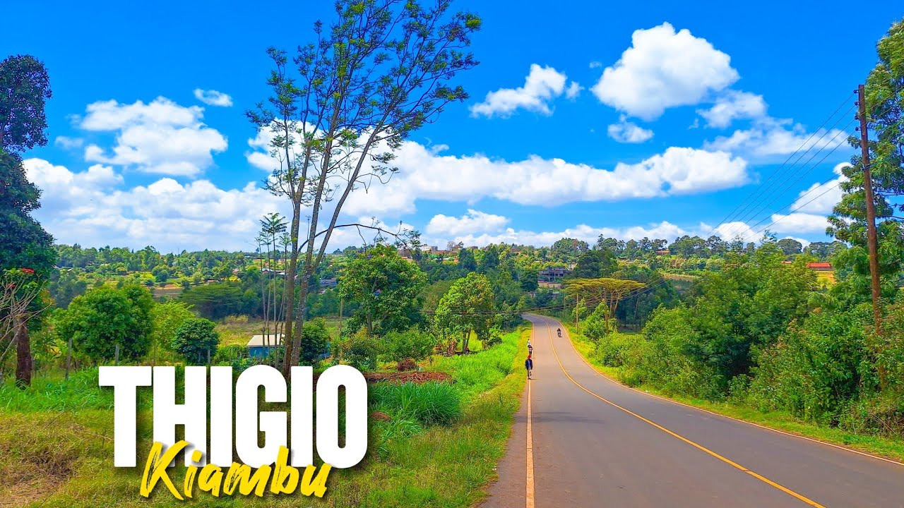Thigio Kiambu — The Untold Story of a Peaceful Farming Town Between Three Counties.🇰🇪
