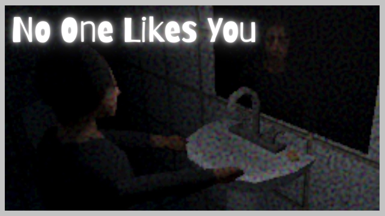 No One Likes You - Indie Horror Game - No Commentary