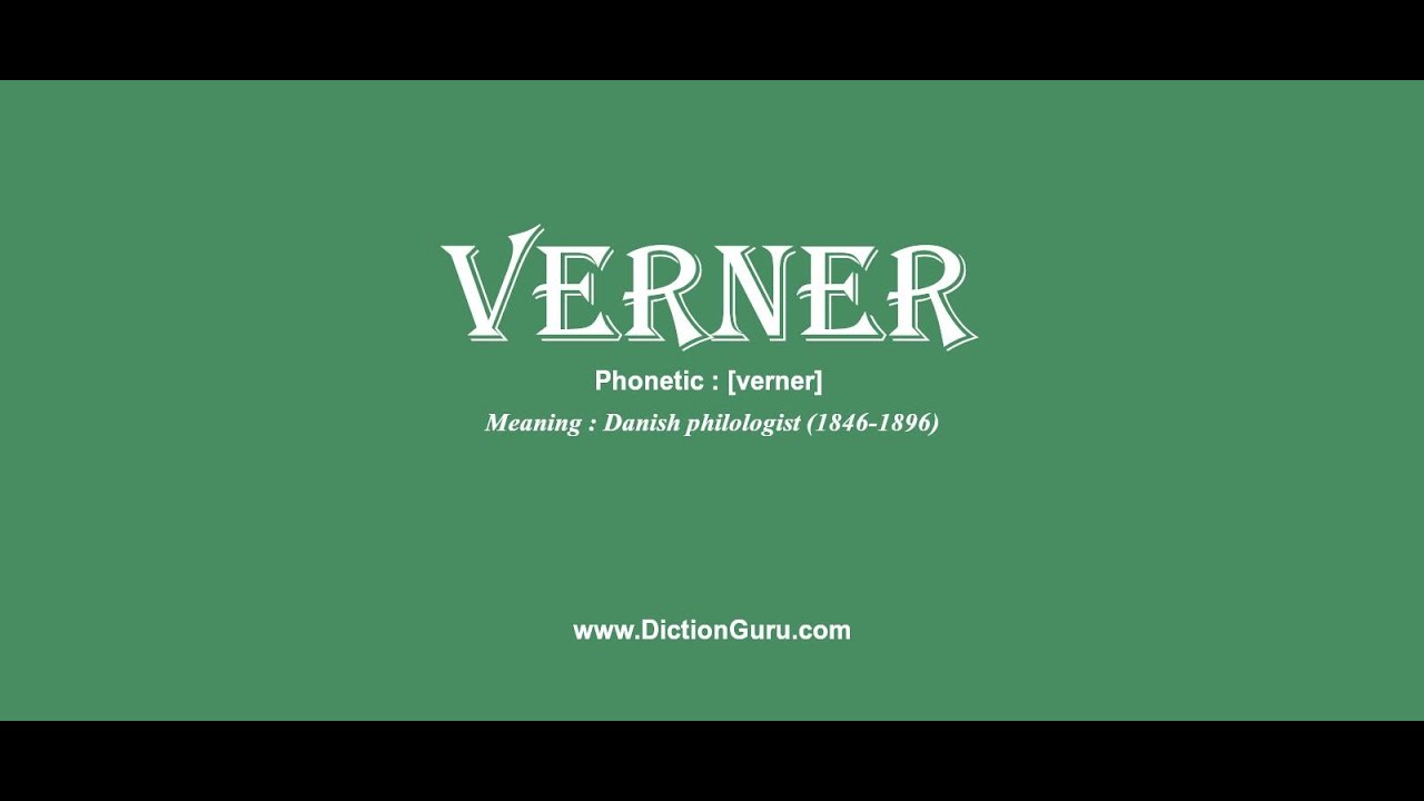 verner: Pronounce verner with Meaning, Phonetic, Synonyms and Sentence Examples