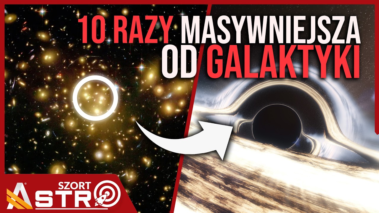 Czarna dziura 10x masywniejsza niż cała galaktyka. Jakim cudem? - AstroSzort
