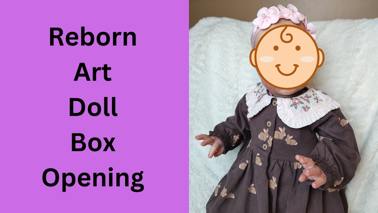 FIRST Reborn Baby Box Opening From Ireland~ Artist Melissa O'Neill~ Sculptor Irina Kaplanskaya