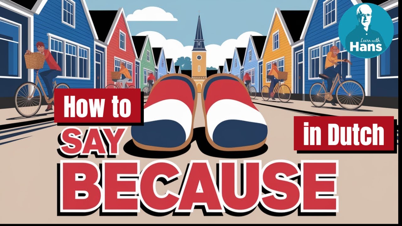 How to say because in Dutch
