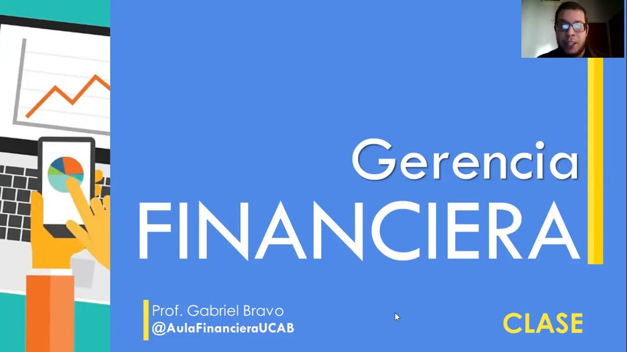 Gerencia Financiera: Tema I - Introducción a la Gerencia Financiera (1 de 3)