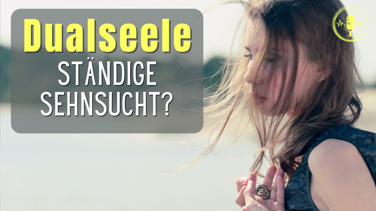 #081 - So verhältst du dich bei Sehnsucht nach deiner Dualseele richtig!