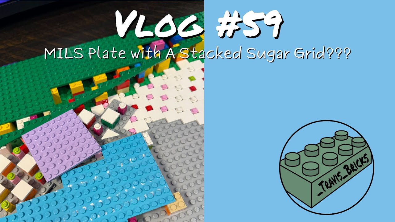 Vlog #59 – MILS Plate with a Stacked Sugar Grid??