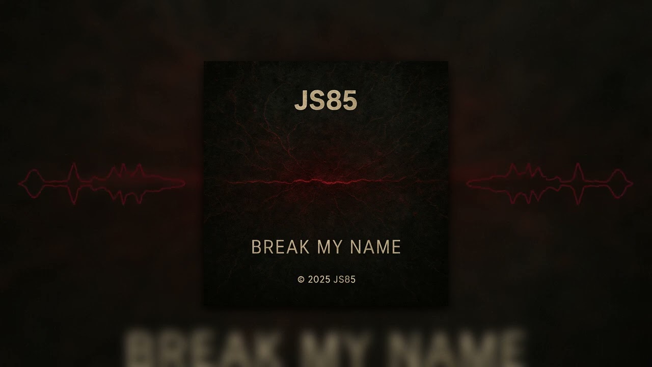 JS85 - Break My Name