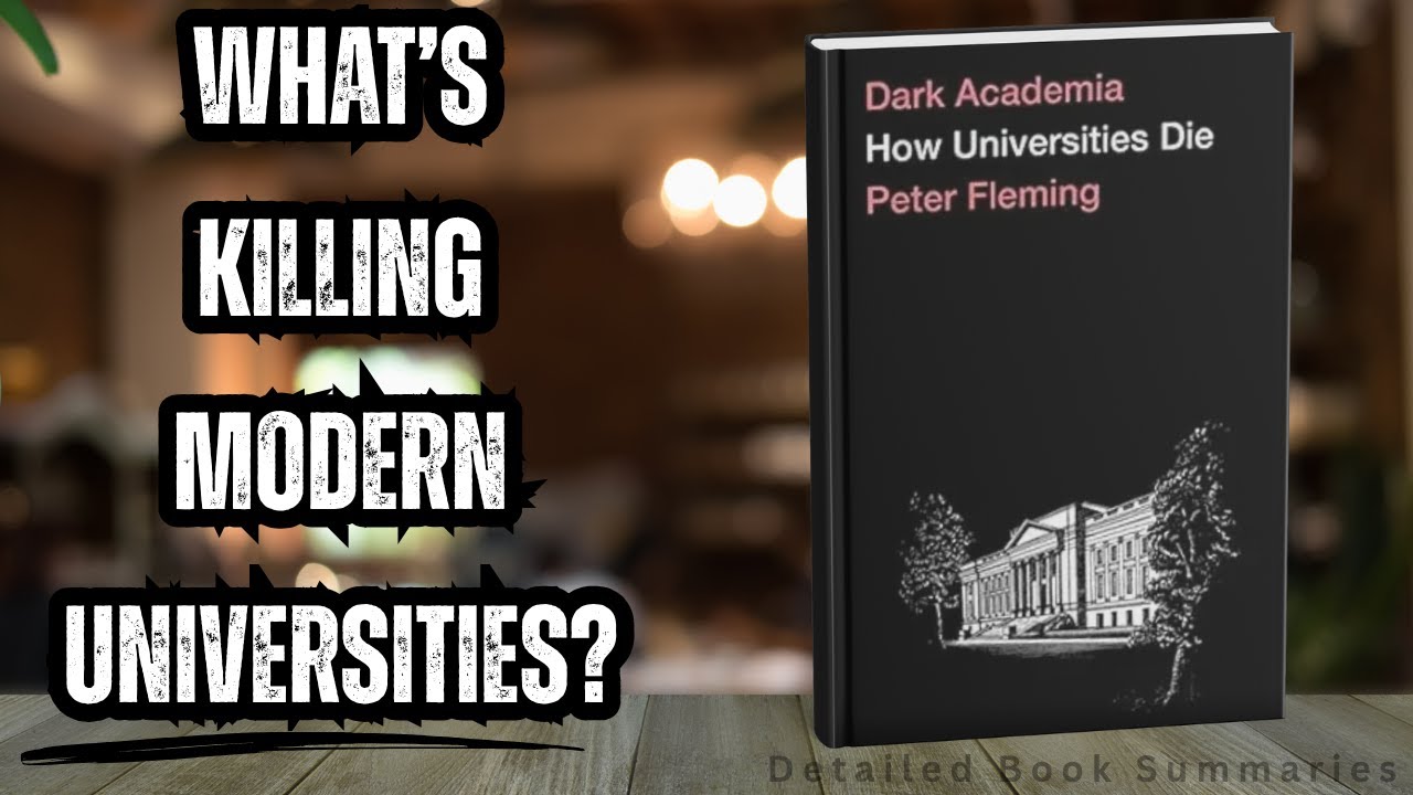 Dark Academia Summary | Peter Fleming on How Modern Universities Are Dying