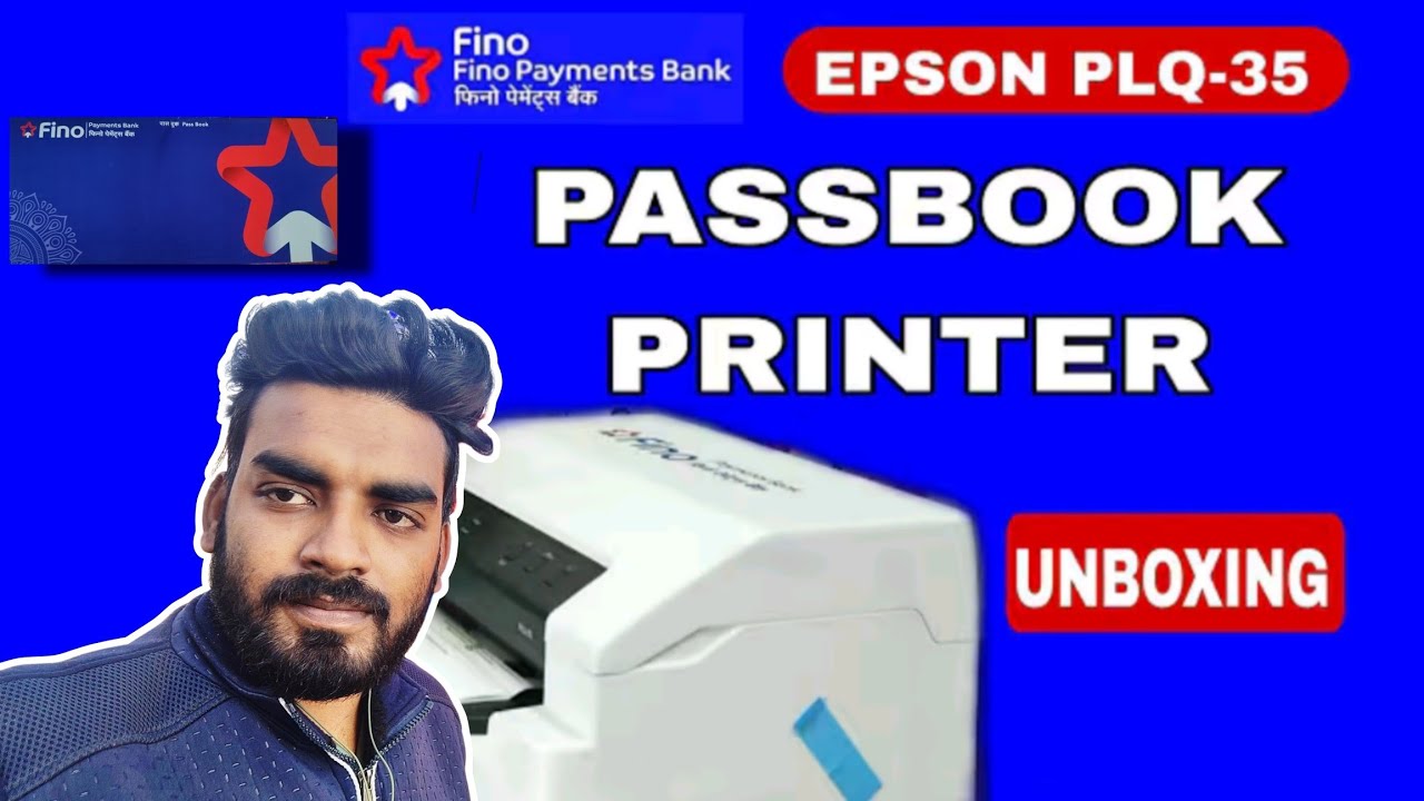 FINO PAYMENT BANK PASSBOOK PRINTER EPSON PLQ-35 || UNBOXING, INSTALLATION, All BANK PASSBOOK PRINTER