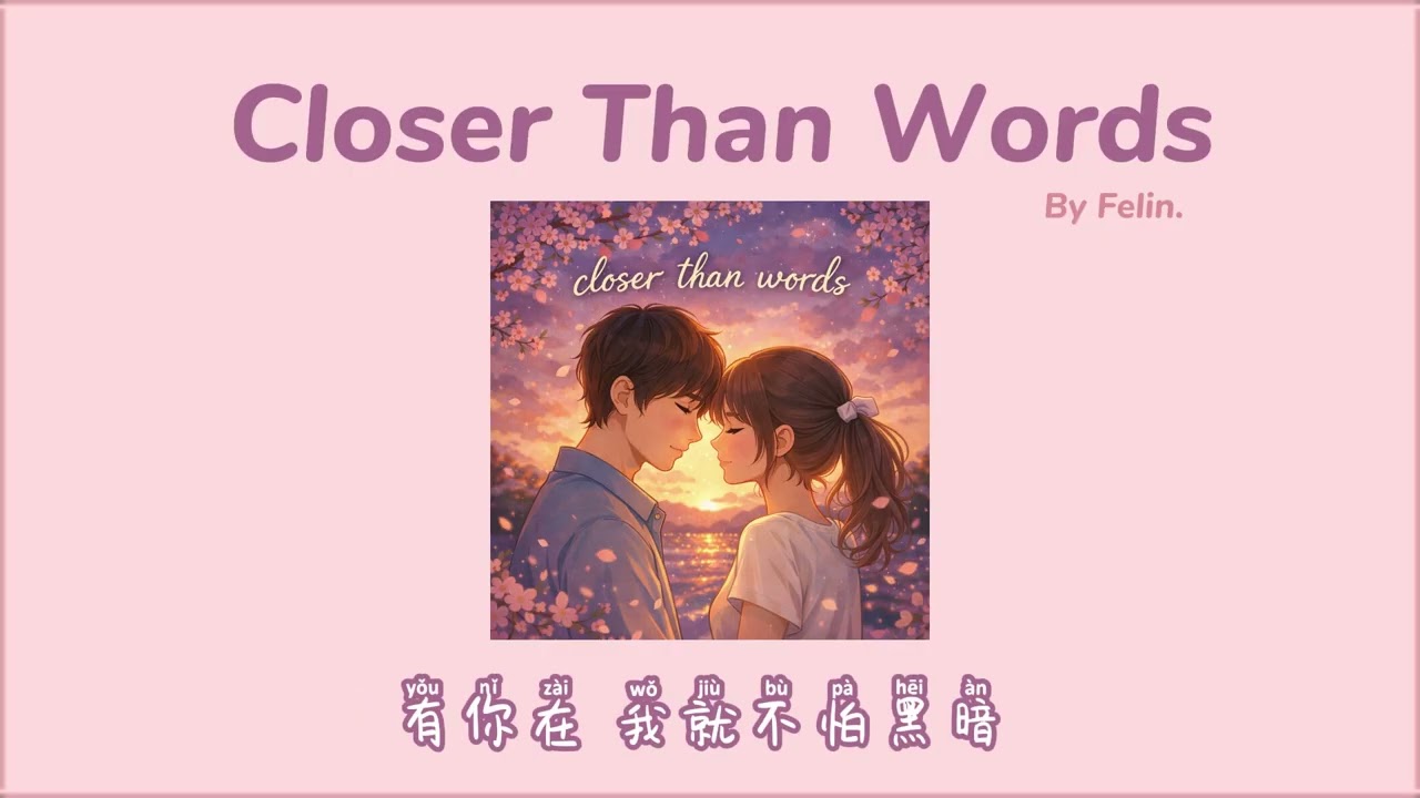 Closer Than Words - By Felin.
