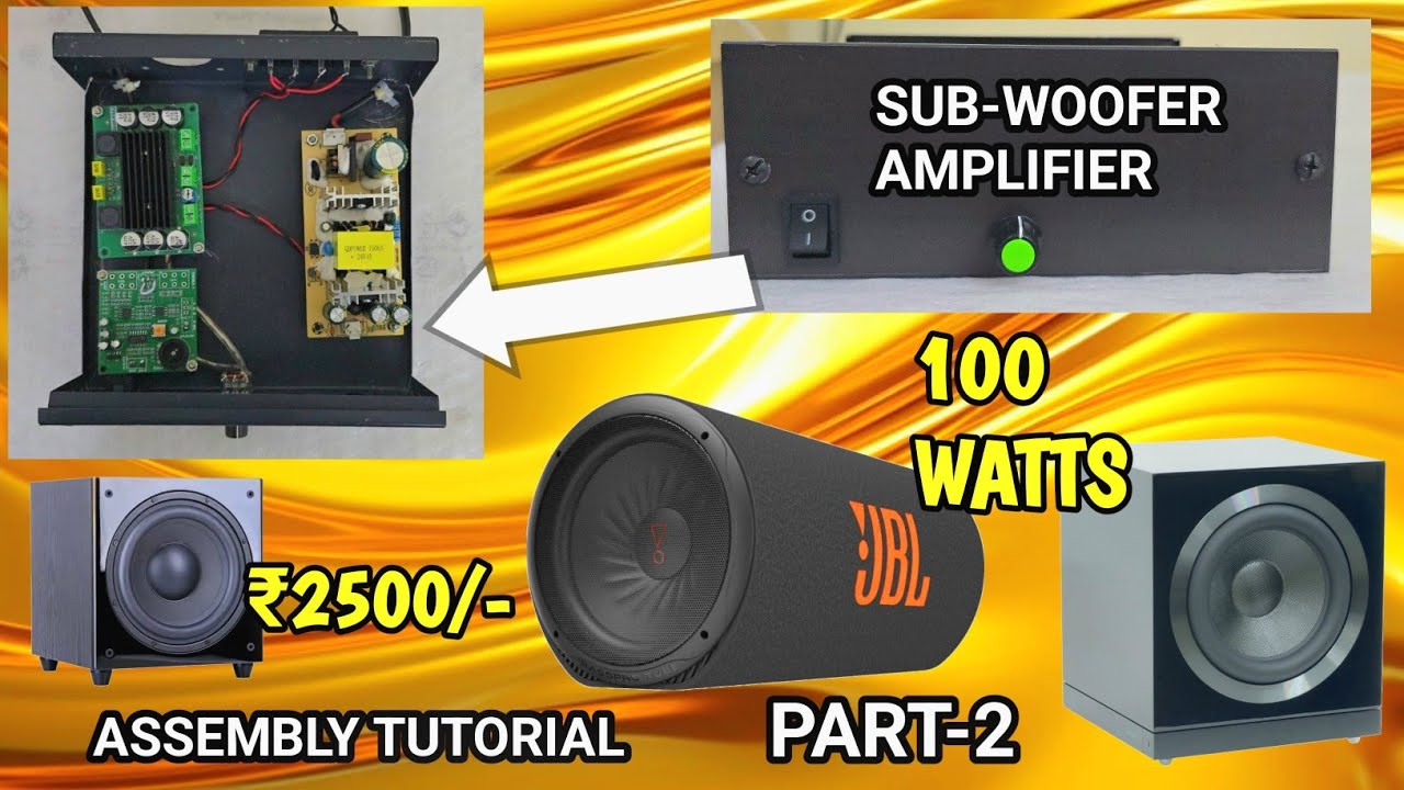 Amplifier for 10-Inch Sub Woofer 100 WATTS  Class -D Power Amp Assemble Tutorial For 5.1 AV Receiver