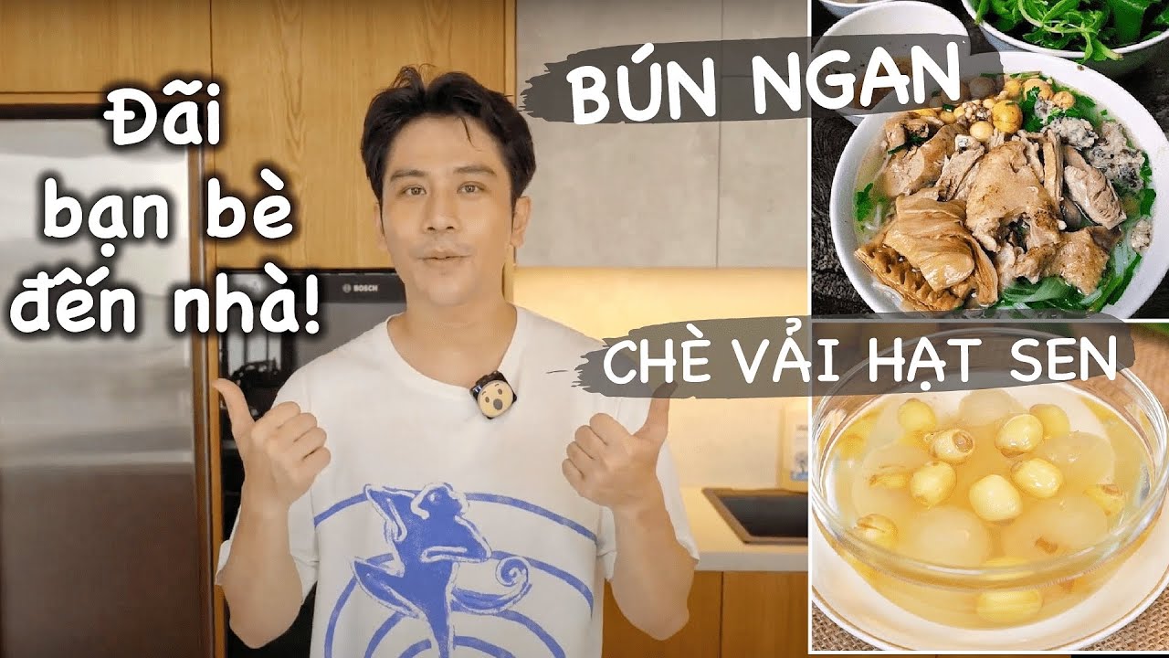 Nấu BÚN NGAN + CHÈ VẢI HẠT SEN và NEM SEN đãi bạn bè đến nhà chơi // Dinology