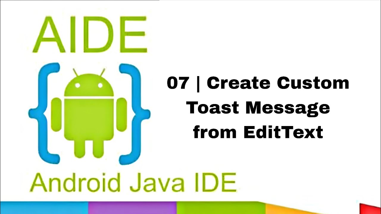 07 | Create Custom Toast Message from EditText in AIDE | Android Development Tutorial