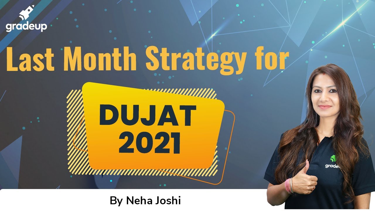 Last Month Strategy to Boost Your Score in DUJAT 2021 | Neha Joshi | Gradeup