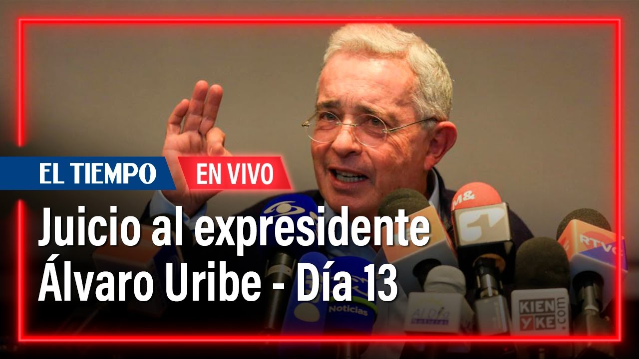 Juicio al expresidente Álvaro Uribe - Día 13 | El Tiempo