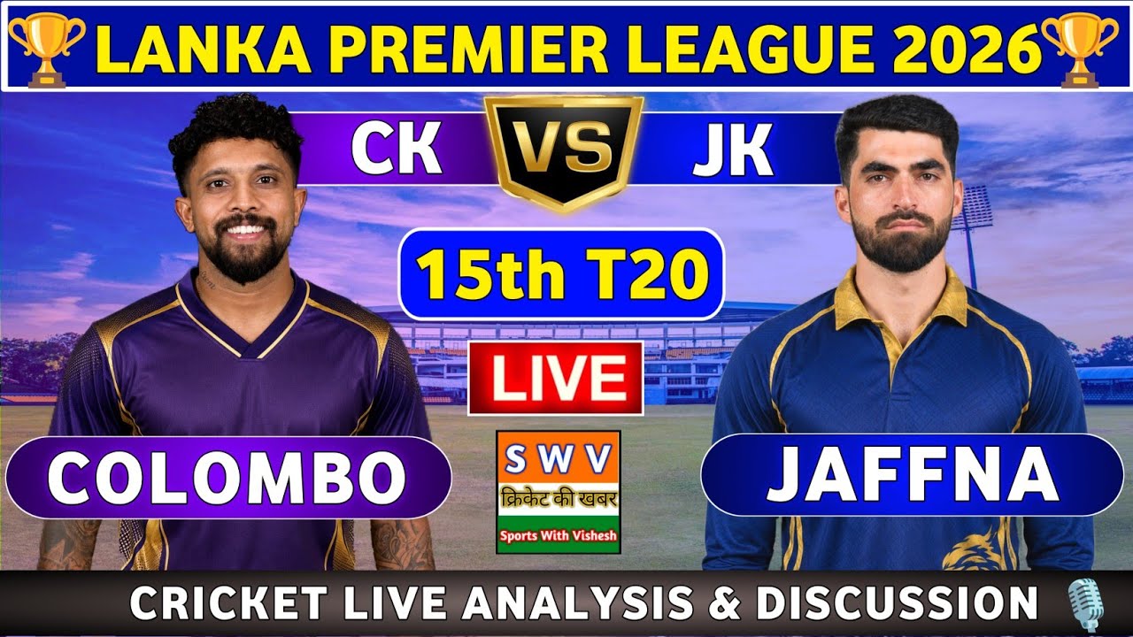 Colombo Kaps vs Jaffna Kings, 15th T20 Live Match Analysis & Discussion CK vs JK 15th T20 Match LPL
