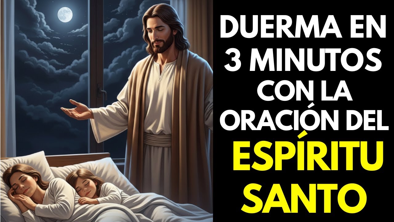 Dormirás en 3 minutos: La Oración del Espíritu Santo que aquieta cualquier mente.