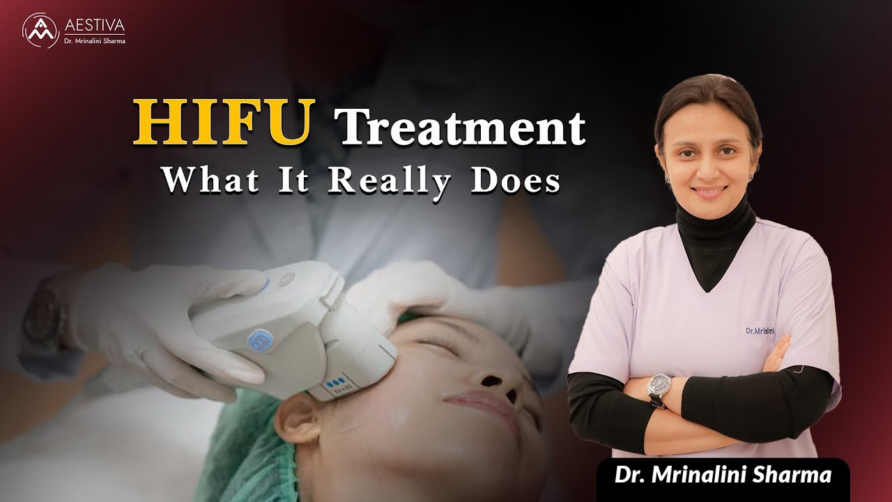 HIFU Treatment Explained | Skin Tightening Without Surgery