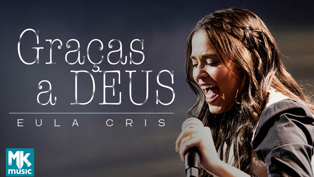 Eula Cris - Graças a Deus (Ao Vivo) (Clipe Oficial MK Music)