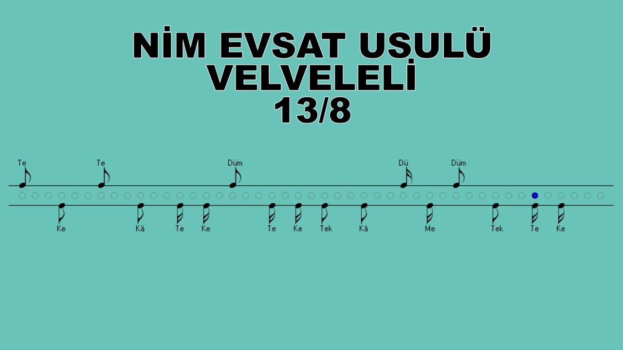 NİM EVSAT USULÜ  13/8 VELVELELİ TÜRK MUSIKİSİ USÜLLERİ
