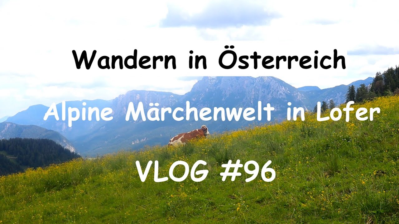 Wandern in Österreich (04.07.2020): Almenwelt Lofer - VLOG #96