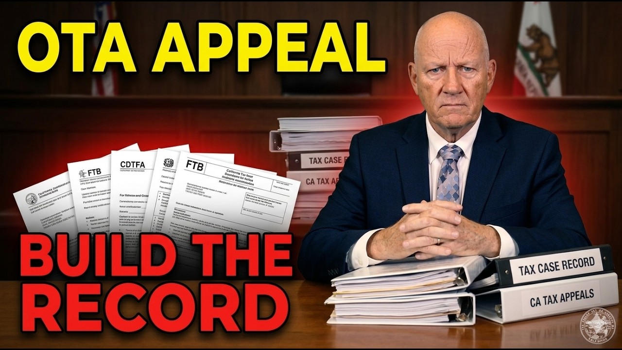 OTA Appeals &mdash; How to Build a California Tax Appeal Record That Can Actually Win