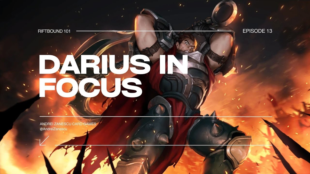 Riftbound 101 - Episode 13 - Darius in Focus