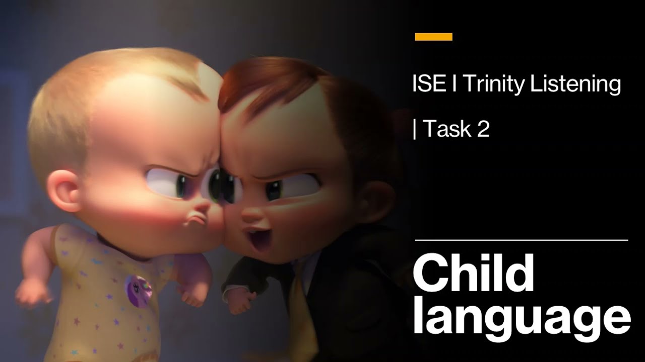 TRINITY ISE I (B1) Listening Task 2: Child language learning