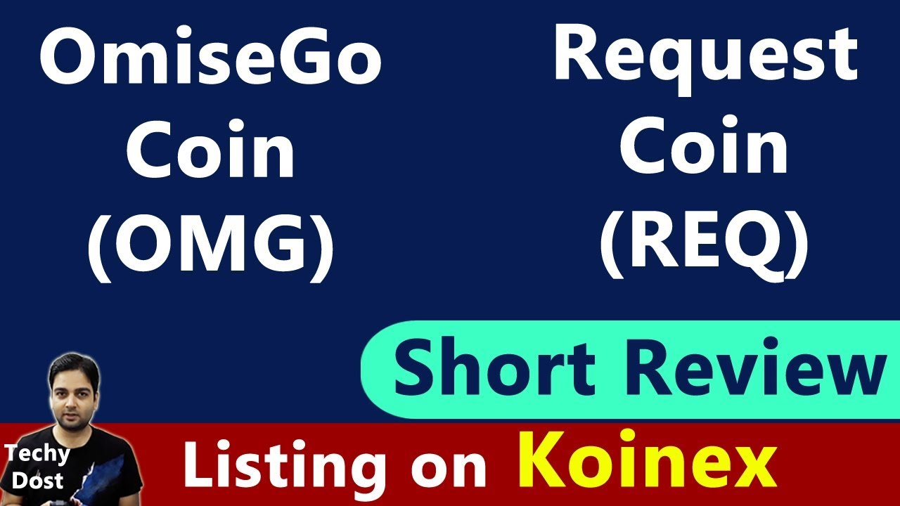 OmiseGo (OMG) & Request (REQ) coin Short Review - Listing on Koinex