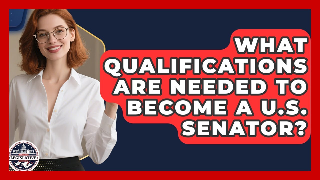 What Qualifications Are Needed to Become a U.S. Senator? - Inside the Legislative Branch
