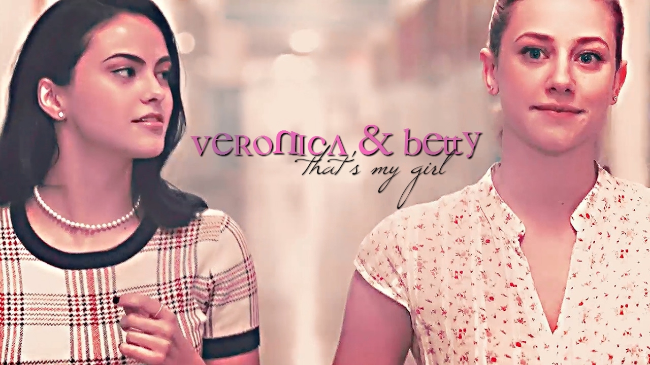 veronica & betty | that's my girl