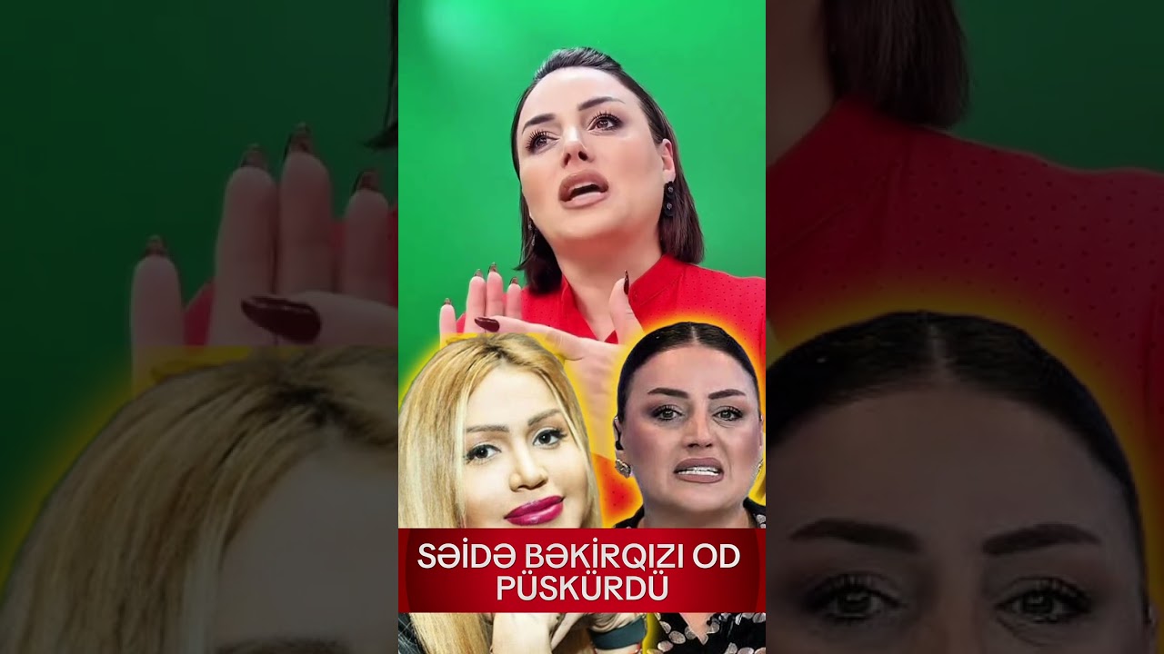 Səidə bəkirqızı və Rəqsanə İsmayılova arasında vəziyyət gərginləşir