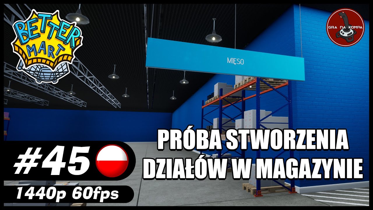 Pr&oacute;ba stworzenia dział&oacute;w w magazynie || #45 || Better Mart gameplay PL