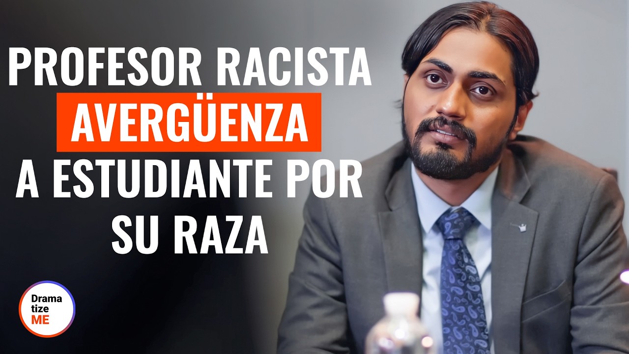 Profesor RACISTA avergüenza a ESTUDIANTE por SU RAZA | @DramatizeMe Español