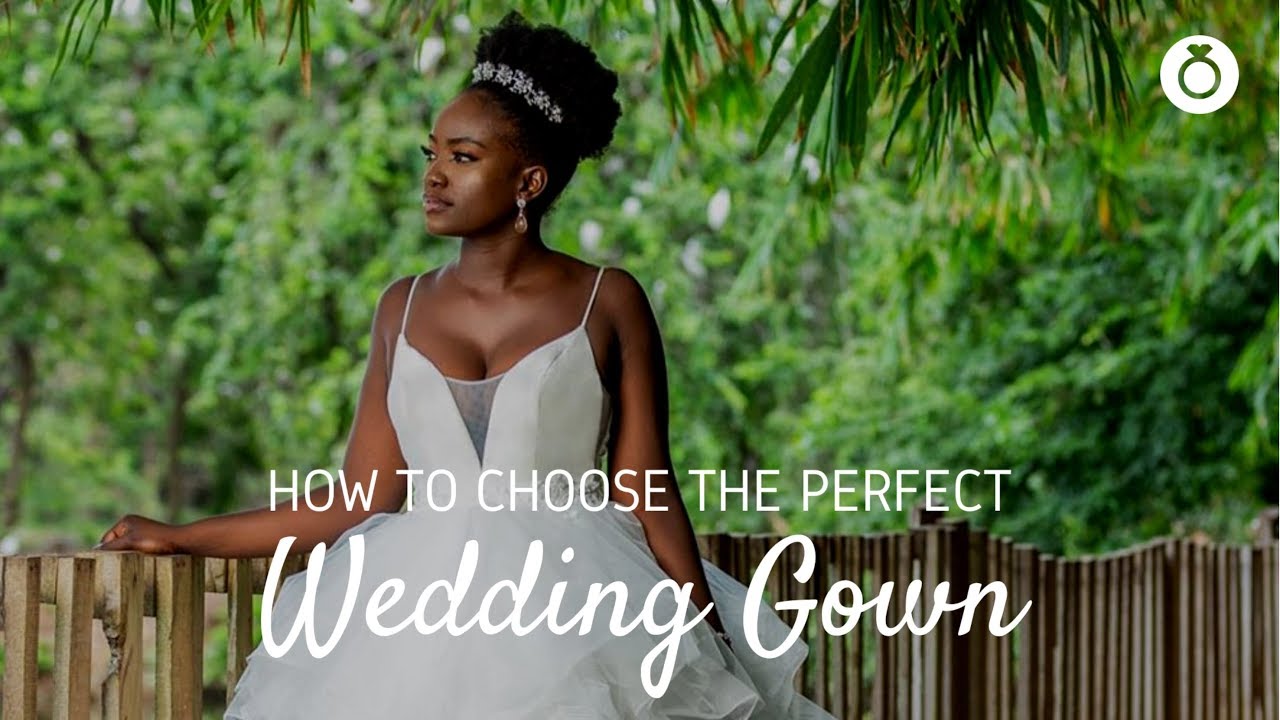 HOW TO CHOOSE THE PERFECT WEDDING GOWN FOR YOUR BODY TYPE | Planning A Wedding In Ghana - TIPS