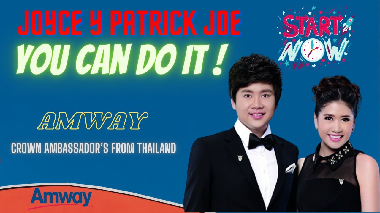 YOU CAN DO IT 💎 Joyce & Patrick Joe AMWAY CROWN AMBASSADOR’S FROM THAILAND NETWORK MARKETING