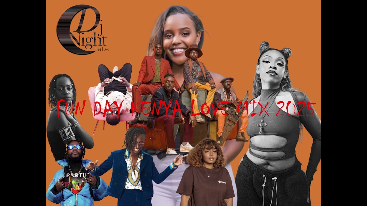 FUN DAY KENYAN LOVE MIX 2025 - SAUTI SOL,BENSOLl,NVIIRII,NJERAE,NIKITA KERIG,MUTORIAH,SHEKHINAH,FAVE