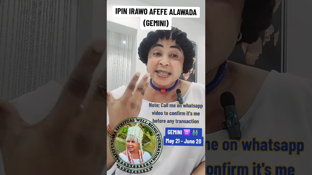 IPIN IRAWO AFEFE ALAWADA (GEMINI)May 21 - June 20,..more details whatsapp only 0.8.0.2.3.0.8.8.3.9.1