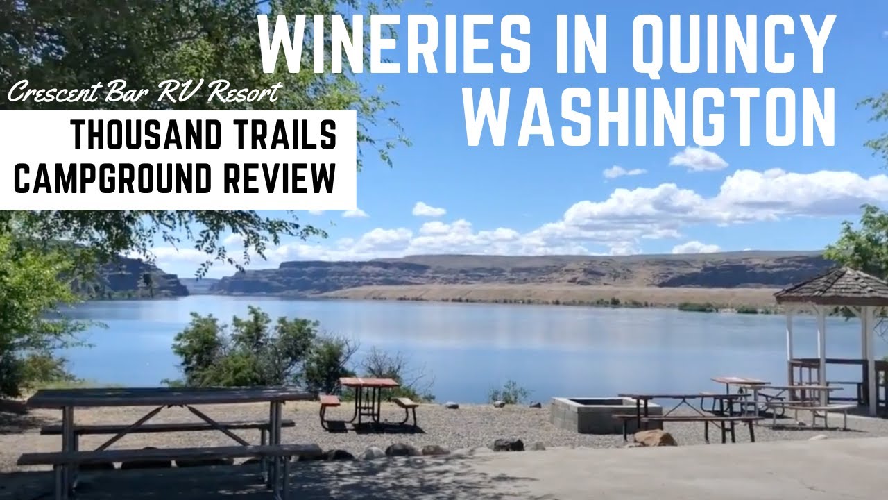 Quincy Washington Wine Region and Thousand Trails Crescent Bar RV Resort Campground Review
