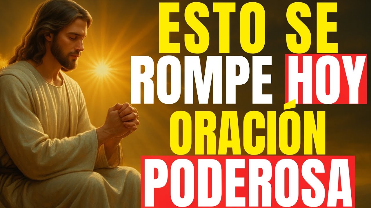 Oración Poderosa para Romper Brujería Maldiciones y Energías Negativas - Dios Te Libera Hoy