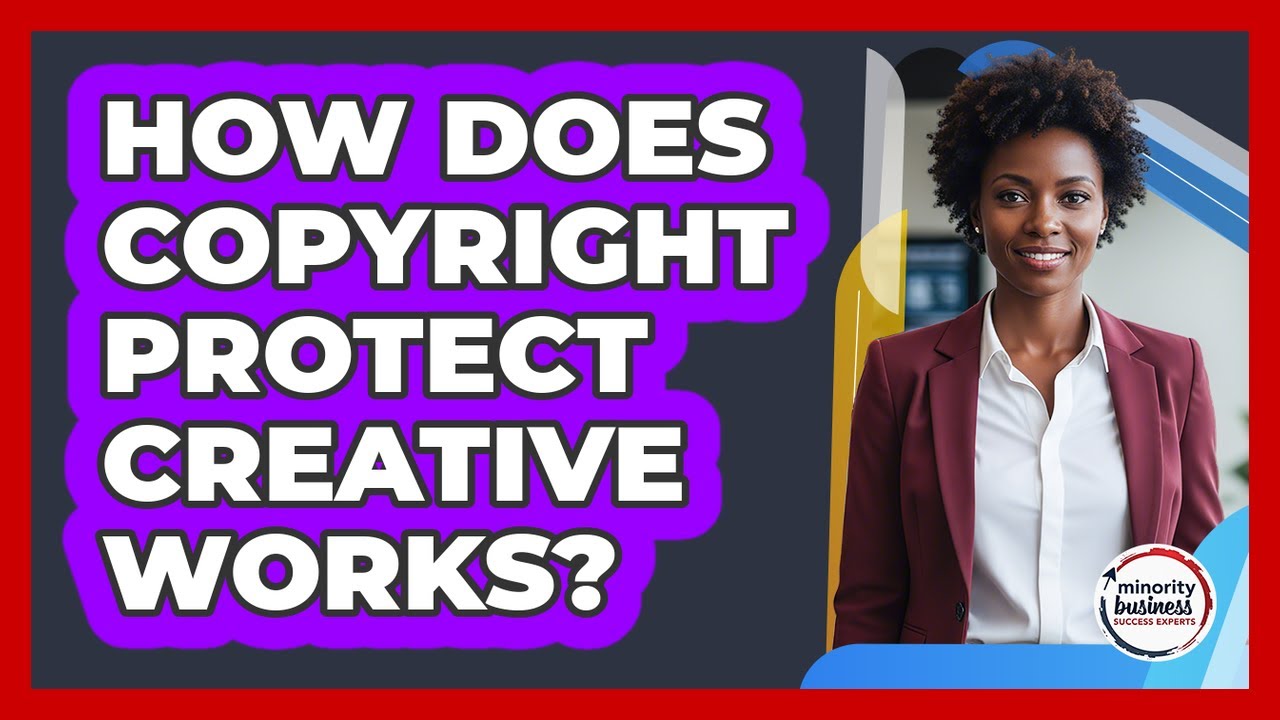 How Does Copyright Protect Creative Works?