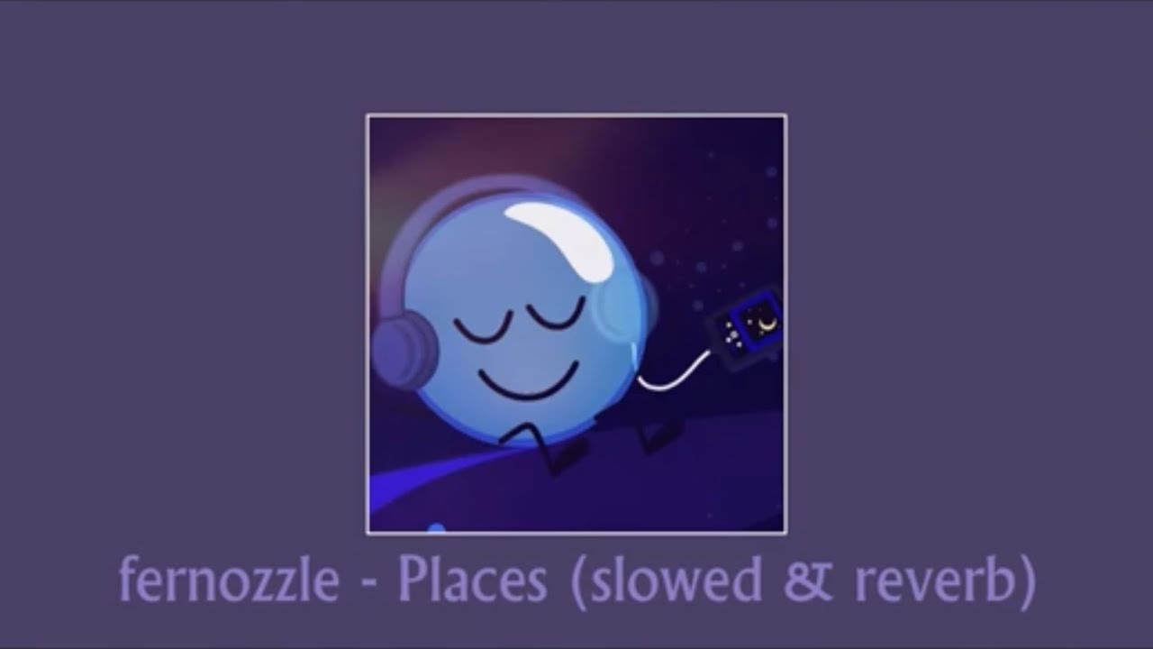 Places slowed reverb 1 hour (credits to @fernozzlIe)